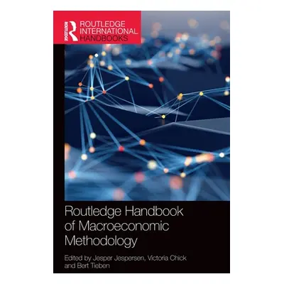 "Routledge Handbook of Macroeconomic Methodology" - "" ("Jespersen Jesper")