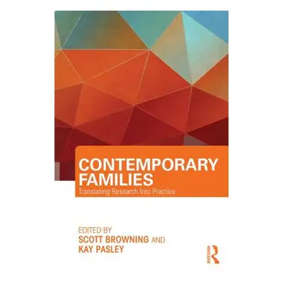 "Contemporary Families: Translating Research Into Practice" - "" ("Browning Scott")