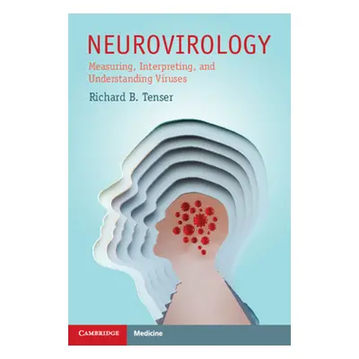 "Neurovirology: Measuring, Interpreting, and Understanding Viruses" - "" ("Tenser Richard B.")