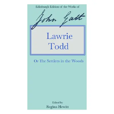 "Lawrie Todd: Or the Settlers in the Woods" - "" ("Galt John")