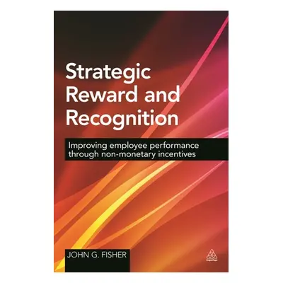 "Strategic Reward and Recognition: Improving Employee Performance Through Non-Monetary Incentive