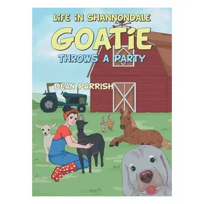 "Life in Shannondale: Goatie Throws a Party" - "" ("Parrish Dean")