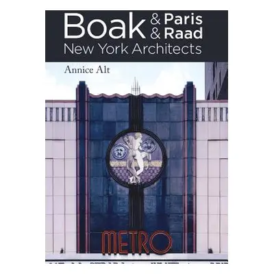 "Boak & Paris / Boak & Raad: New York Architects" - "" ("Alt Annice M.")