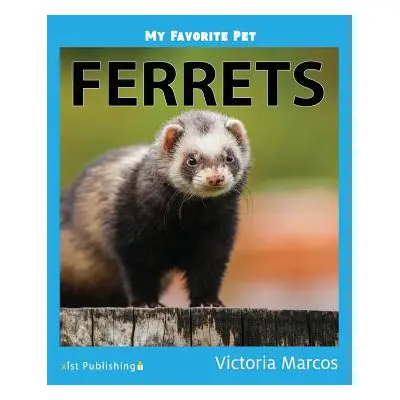 "My Favorite Pet: Ferrets" - "" ("Marcos Victoria")