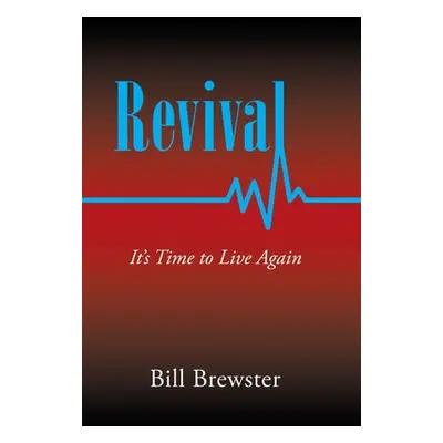 "Revival: It's Time to Live Again" - "" ("Brewster Bill")