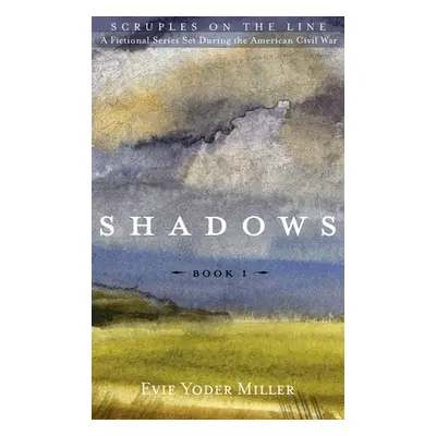 "Shadows" - "" ("Miller Evie Yoder")