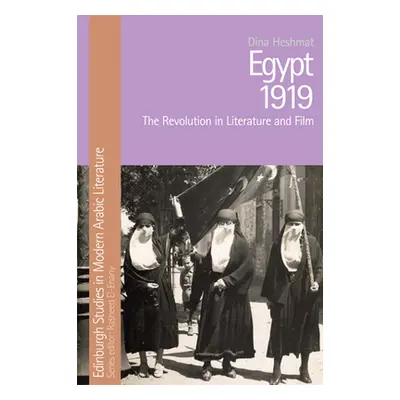 "Egypt 1919: The Revolution in Literature and Film" - "" ("Heshmat Dina")