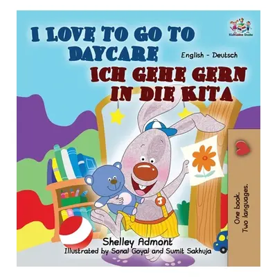 "I Love to Go to Daycare Ich gehe gern in die Kita: English German Bilingual Edition" - "" ("Adm