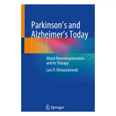 "Parkinson's and Alzheimer's Today: About Neurodegeneration and Its Therapy" - "" ("Klimaschewsk