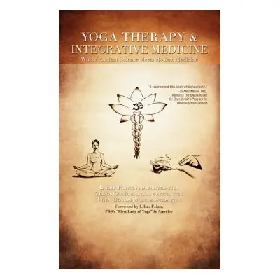 "Yoga Therapy & Integrative Medicine: Where Ancient Science Meets Modern Medicine" - "" ("Payne 