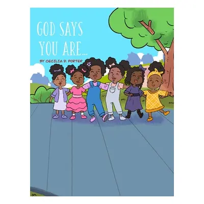 "God Says You Are..." - "" ("Porter Cecilia D.")