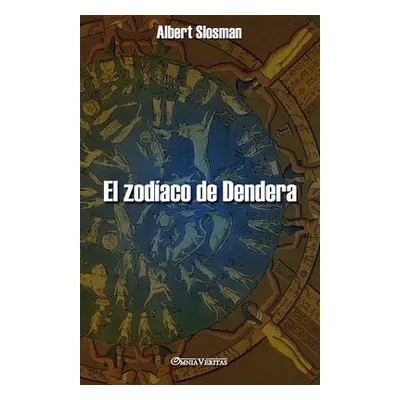 "El zodaco de Dendera" - "" ("Slosman Albert")