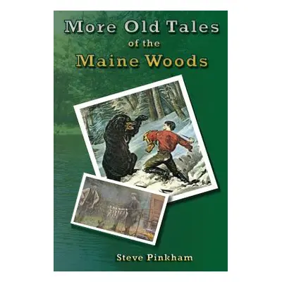 "More Old Tales of the Maine Woods" - "" ("Pinkham Steve")