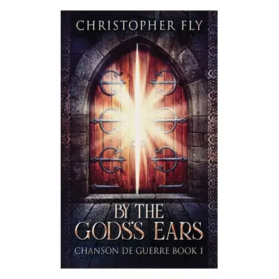 "By The Gods's Ears" - "" ("Fly Christopher")