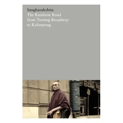 "The Rainbow Road from Tooting Broadway to Kalimpong: Memoirs of an English Buddhist" - "" ("San