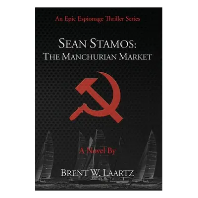 "Sean Stamos: The Manchurian Market" - "" ("Laartz Brent")