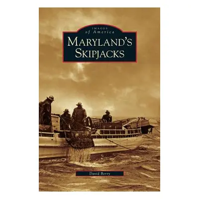 "Maryland's Skipjacks" - "" ("Berry David")