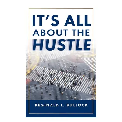 "It's All About the Hustle" - "" ("Bullock Reginald")