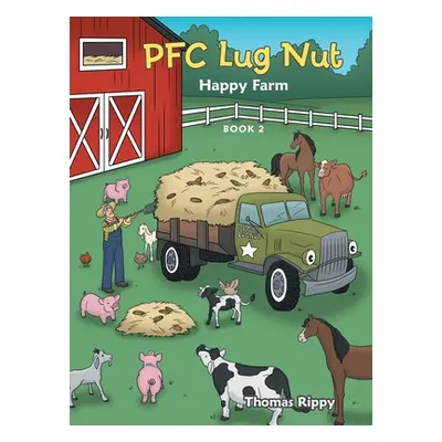 "Pfc Lug Nut: Happy Farm" - "" ("Rippy Thomas")