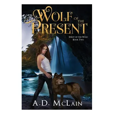 "Wolf Of The Present" - "" ("McLain A. D.")