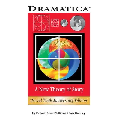 "Dramatica: A New Theory of Story" - "" ("Huntley Chris")