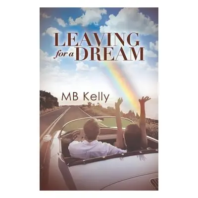 "Leaving for a Dream" - "" ("Kelly Mb")