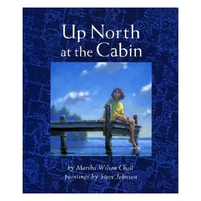 "Up North at the Cabin" - "" ("Chall Marsha Wilson")