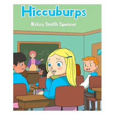 "Hiccuburps" - "" ("Spencer Krissy Smith")