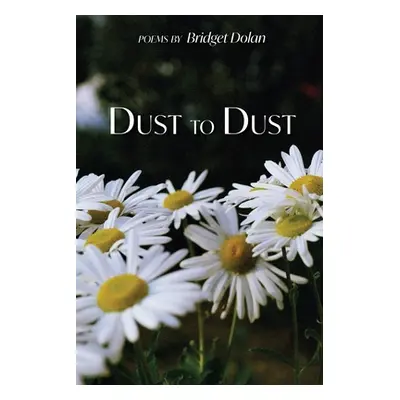 "Dust to Dust" - "" ("Dolan Bridget")