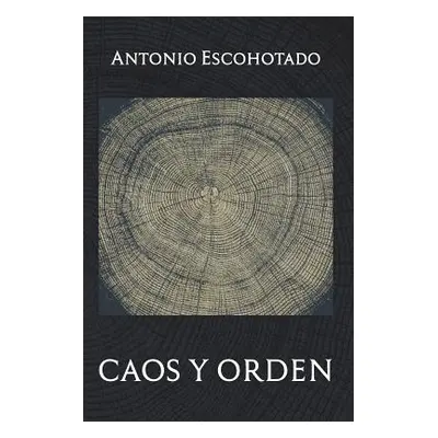 "Caos y Orden" - "" ("Escohotado Antonio")