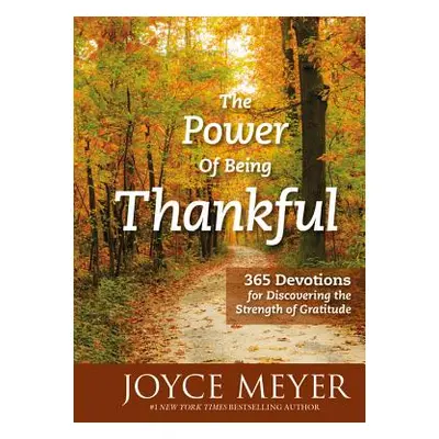 "The Power of Being Thankful: 365 Devotions for Discovering the Strength of Gratitude" - "" ("Me