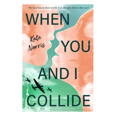 "When You and I Collide" - "" ("Norris Kate")