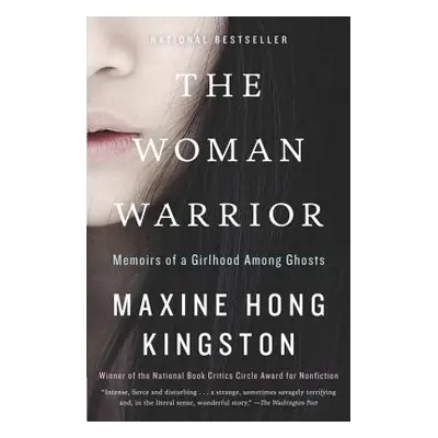 "The Woman Warrior: Memoirs of a Girlhood Among Ghosts" - "" ("Kingston Maxine Hong")