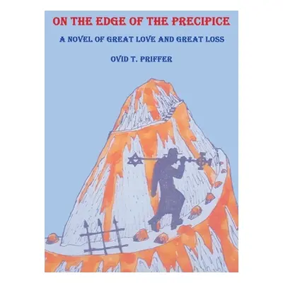 "On the Edge of the Precipice" - "" ("Priffer Ovid T.")