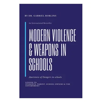 "Modern Violence and Weapons in Schools: