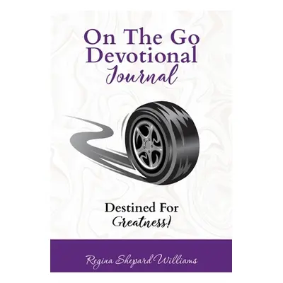 "On The Go Devotional Journal" - "" ("Shepard Williams Regina")