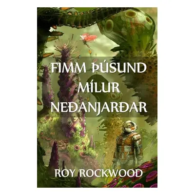 "Fimm sund Mlur Neanjarar: Five Thousand Miles Underground, Icelandic edition" - "" ("Rockwood R