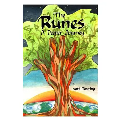 "The Runes: A Deeper Journey" - "" ("Tauring Kari C.")