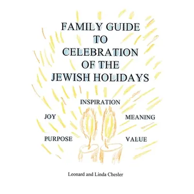 "Family Guide to Celebration of the Jewish Holidays" - "" ("Chesler Linda")