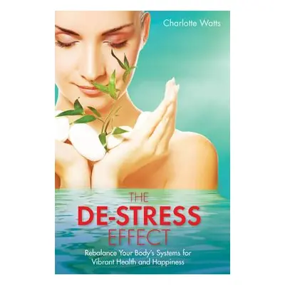 "The De-Stress Effect" - "" ("Watts Charlotte")