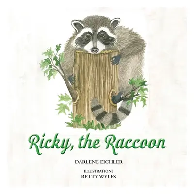 "Ricky, the Raccoon" - "" ("Eichler Darlene")