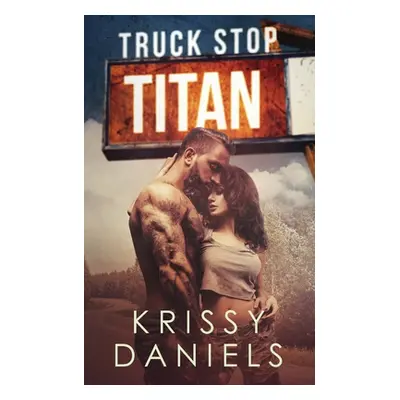 "Truck Stop Titan" - "" ("Krissy Daniels")