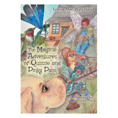 "The Magical Adventures of Quizzle and Pinky Palm" - "" ("Waterland Teresa Mae")