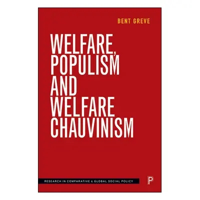 "Welfare, Populism and Welfare Chauvinism" - "" ("Greve Bent")