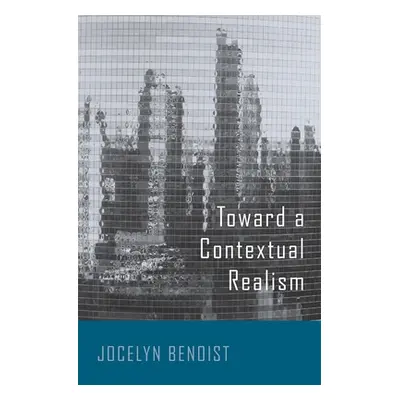 "Toward a Contextual Realism" - "" ("Benoist Jocelyn")