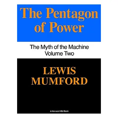 "Pentagon of Power: The Myth of the Machine, Vol. II" - "" ("Mumford Lewis")