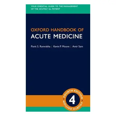 "Oxford Handbook of Acute Medicine" - "" ("Ramrakha Punit")