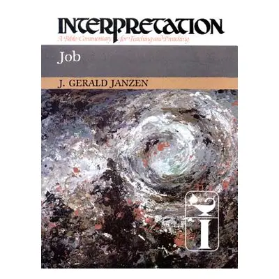 "Job: Interpretation: A Bible Commentary for Teaching and Preaching" - "" ("Janzen J. Gerald")