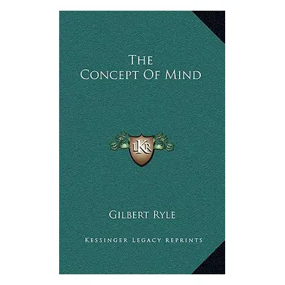 "The Concept of Mind" - "" ("Ryle Gilbert")