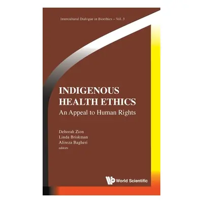 "Indigenous Health Ethics: An Appeal to Human Rights" - "" ("Zion Deborah")